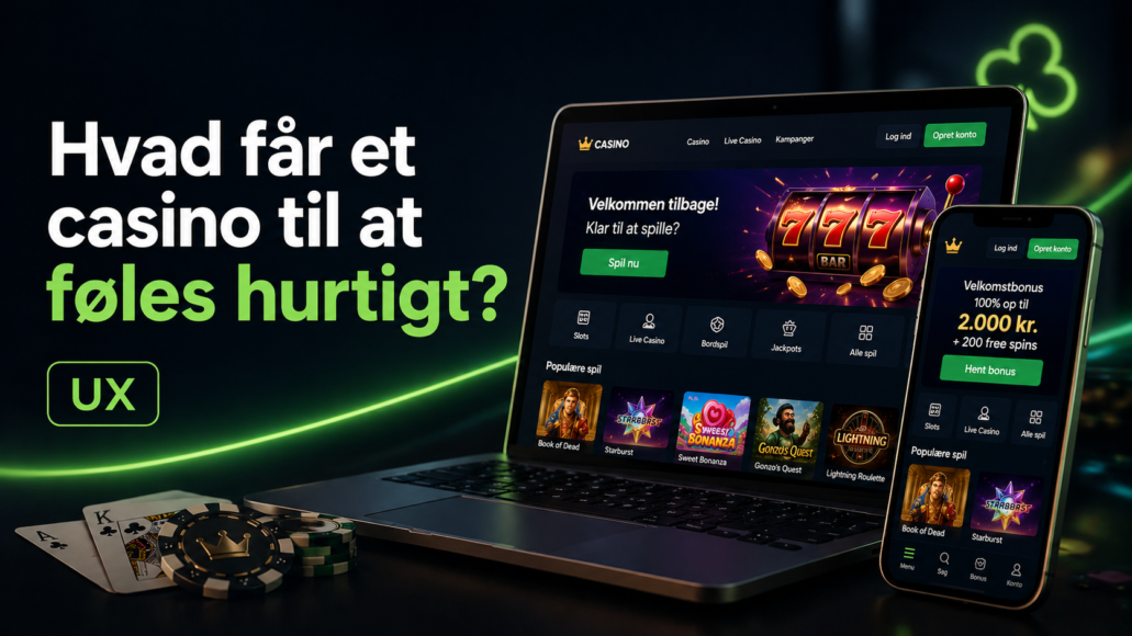 Hvad får et online casino til at føles hurtigt